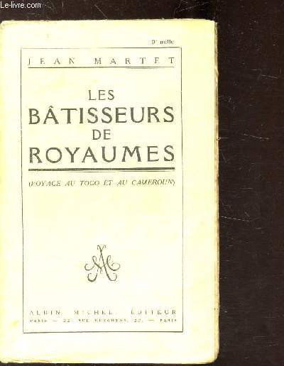 LES BATISSEURS DE ROYAUMES - VOYAGE AU TOGO ET AU CAMEROUN