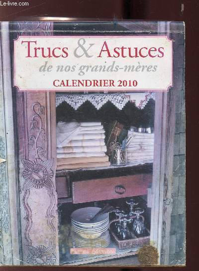 TRUCS & ASTUCES DE NOS GRANDS-MERES - CALENDRIER 2010 -