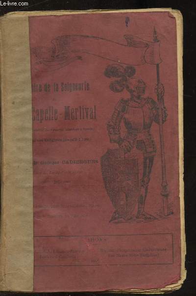 HISTOIRE DE LA SEIGNEURIE DE LA CAPELLE-MERLIVAL DEPUIS SES ORIGINES JUSQU'A 1789