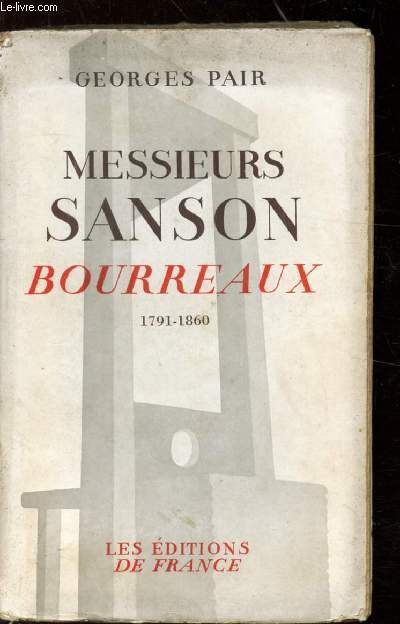 MESSIEURS SANSON BOURREAUX 1791-1860