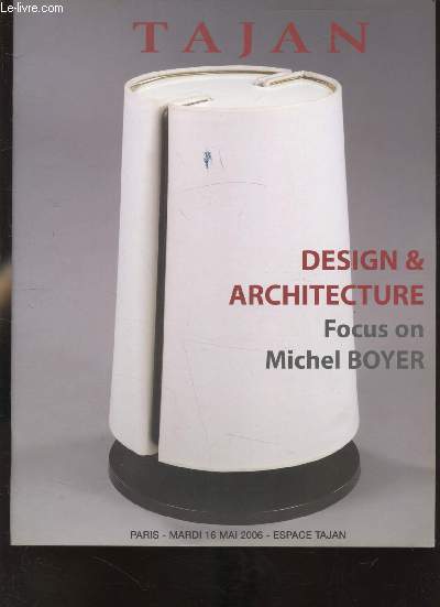 VENTE AUX ENCHERES - DESIGN & ARCHITECTURE - FOCUS ON MICHEL BOYER - MARDI 16 MAI 2006 ESPACE TAJAN PARIS