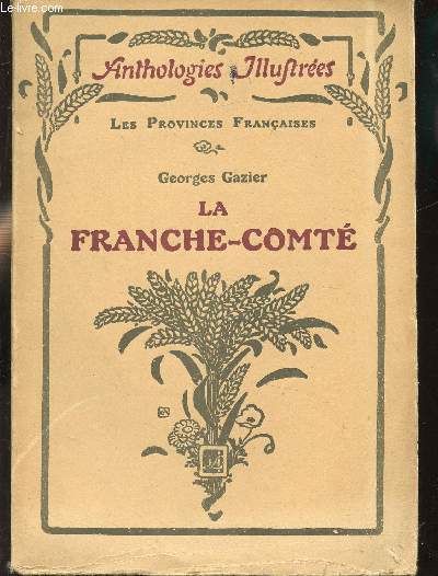 LES PROVINCES FRANCAISES - LA FRANCHE-COMTE