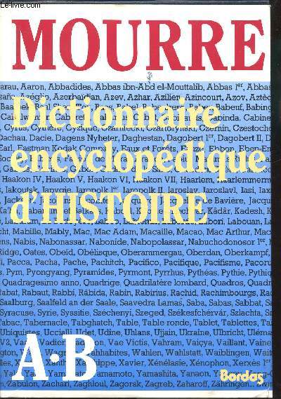 DICTIONNAIRE ENCYCLOPEDIQUE D'HISTOIRE - A  B -