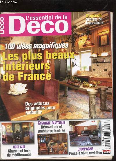 L'ESSENTIEL DE LA DECO N 25 - 100 IDEES MAGNIFIQUES - LES PLUS BEAUX INTERIEURS DE FRANCE