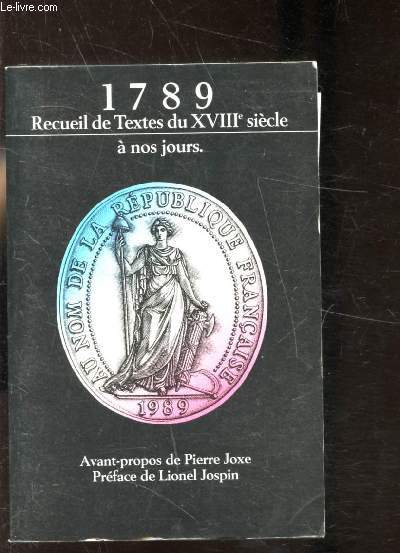 1789 - RECUEIL DE TEXTES DU XVIIIE SIECLE A NOS JOURS