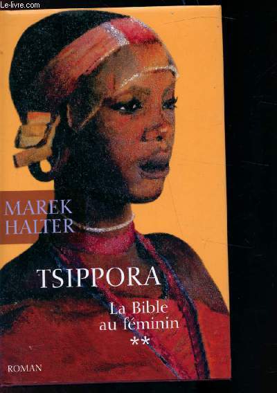 TSIPPORA - LA BIBLE DU FEMININ -