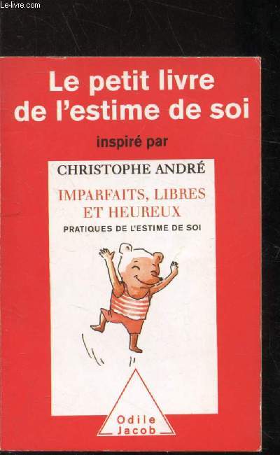 LE PETIT LIVRE DE L'ESTIME DE SOI - IMPARFAITS - LIBRES ET HEUREUX - PRATIQUES DE L'ESTIME DE SOI