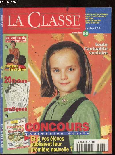 LA CLASSE N96 - fevrier 99 - Concours expression crite - Et si vos lves publiaient leur premire nouvelle?