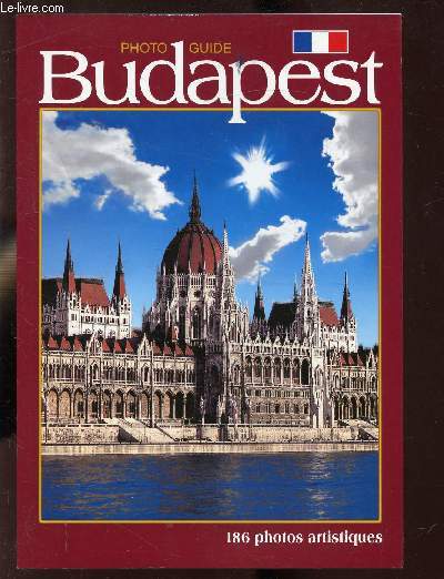 BUDAPEST - PHOTO GUIDE - 186 PHOTOS ARTISTIQUES