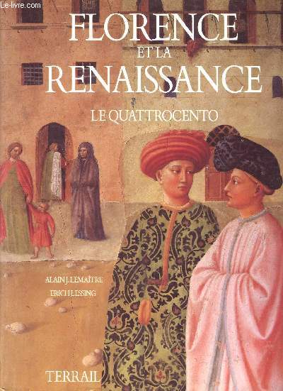 FLORENCE ET LA RENAISSANCE - LE QUATTROCENTO