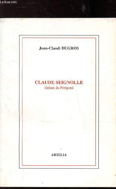 CLAUDE SEIGNOLLE - ENFANT DU PERIGORD