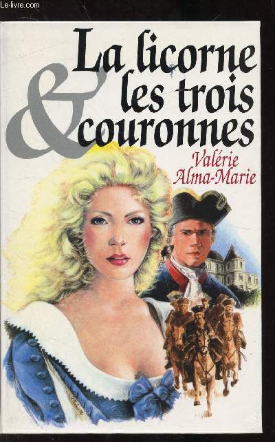 LA LICORNE ET LES TROIS COURONNES