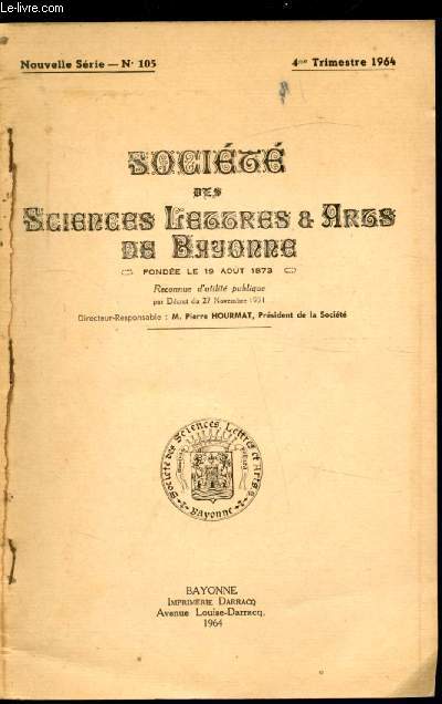 SOCIETE DES SCIENCES LETTRES ET ARTS DE BAYONNE - NOUVELLE SERIE N° 105 - 4E TRIMESTRE 1964-