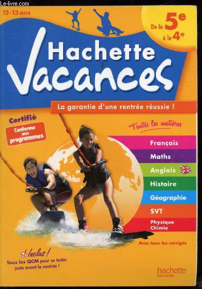 HACHETTE VACANCES -12-13 ANS - DE LA 5E A LA 4E - TOUTES LES MATIERES
