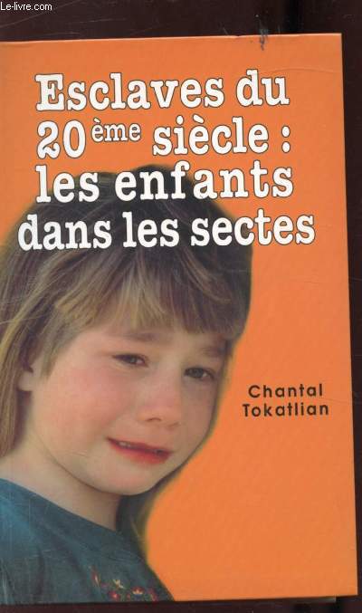 ESCLAVES DU 20E SIECLE: LES ENFANTS DANS LES SECTES