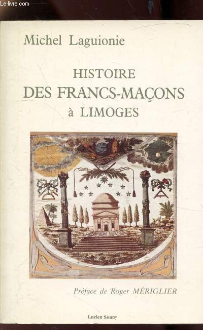 HISTOIRE DES FRANCS-MACONS A LIMOGES