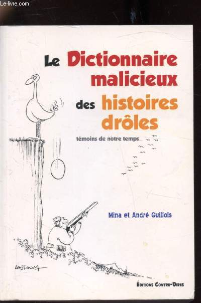 Le dictionnaire malicieux des histoires drles - temoins de notre temps...