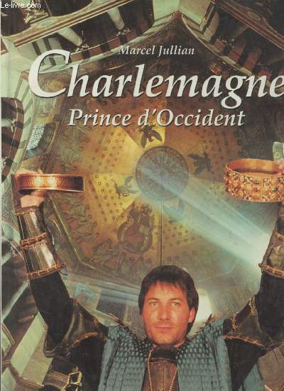 Charlemagne - Prince d'occident