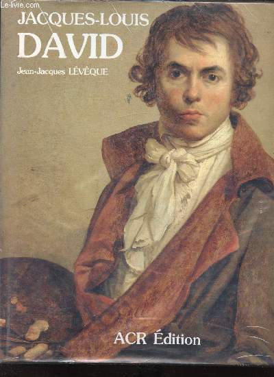 La vie et l'oeuvre de Jacques-Louis David