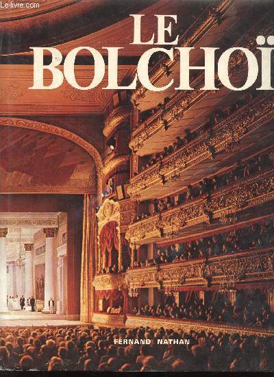Le Bolcho - L'opra et le ballet dans le plus grand thtre sovitique