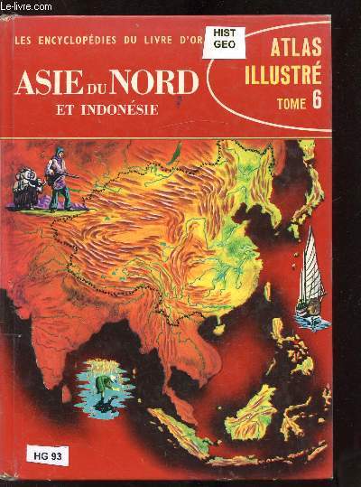 Atlas illustr - Tome VI - Asie du Nord et Indonsie