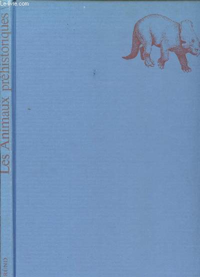 Les animaux prhistoriques - L'extraordinaire de la vie avant l'homme