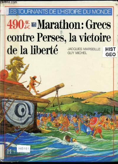 Les tournants de l'histoire du monde: 490 AV. J.C - Marathon: Grecs contre perses, la victoire de la libert