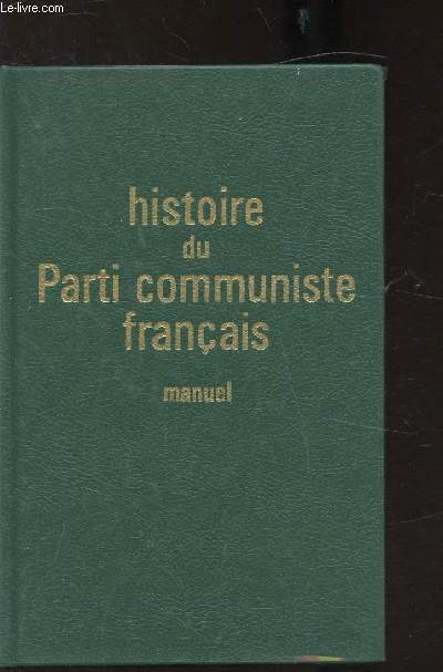 Histoire du parti communiste Franais manuel