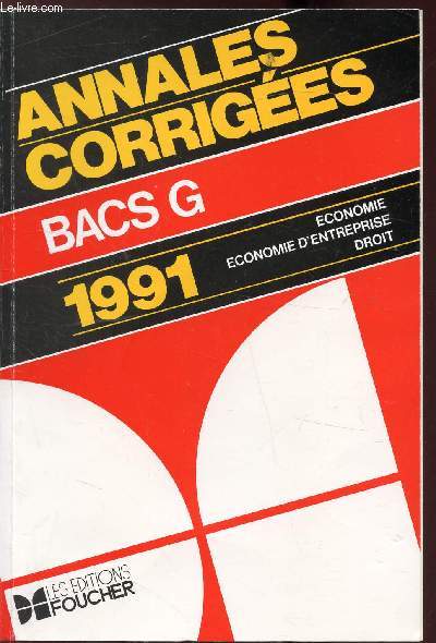 Annales Corriges - Economie gnrale economie d'entreprise - Bacs G - 1991