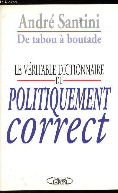 De tabou  boutade - Le vritable dictionnaire du politiquement correct