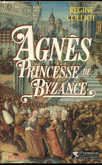Agns Princesse de Byzance