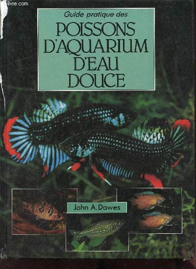 Guide pratique des poissons d'aquarium et d'eau douce