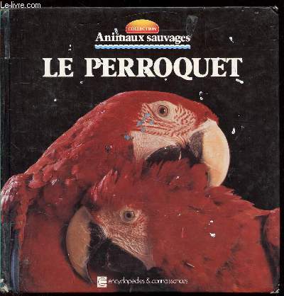 Animaux sauvages - Le perroquet -