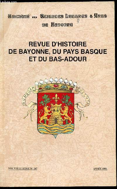 Revue d'histoire de Bayonne, du pays Basque et du Bas-Adour - Nouvelle srie 147 - Anne 1991