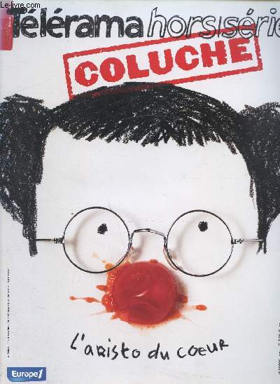 Tlrama hors srie n135 -Avril 2006 - Coluche l'aristo du coeur -