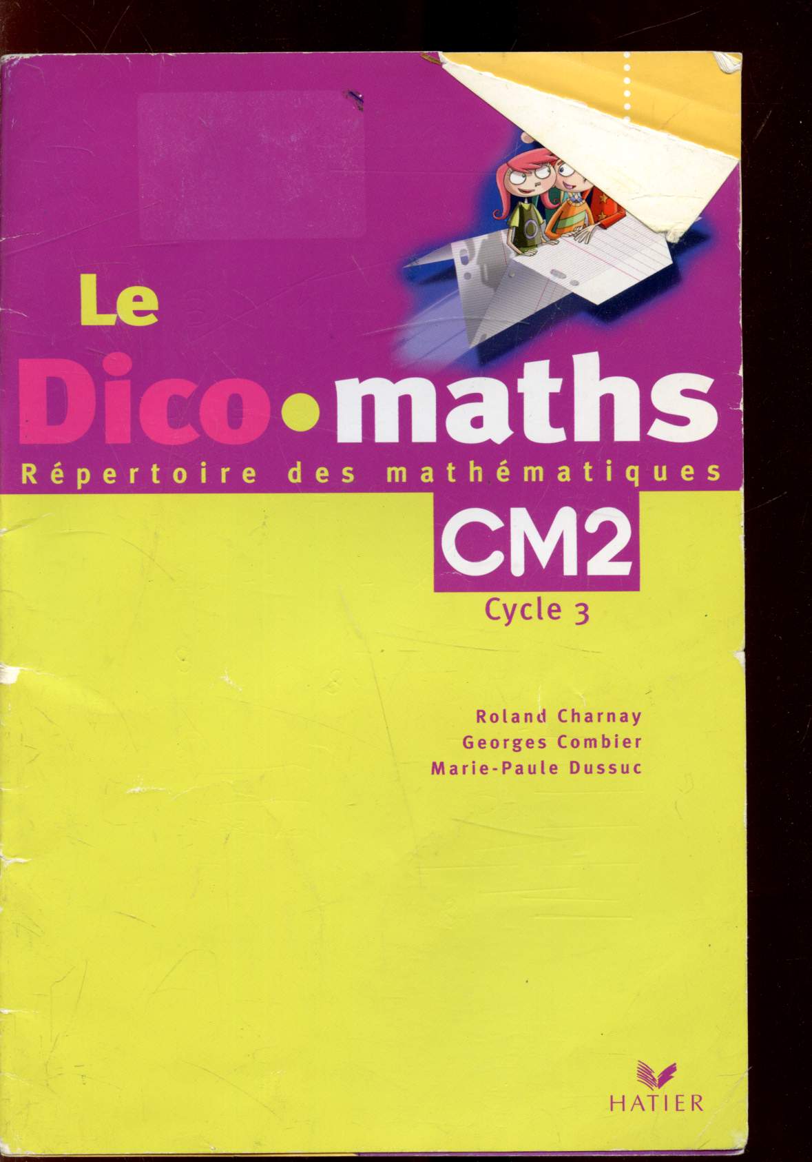 Le dico maths - rpertoire des mathmatiques - CM2 - Cycle 3