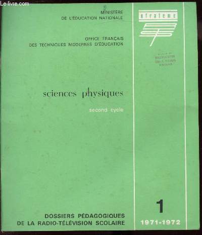 Dossiers pdagogiques de la radio-tlvision scolaire - Second cycle - Sciences physiques - n 1 - 1971/1972