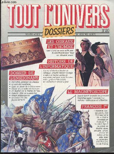 Tout l'univers - Dossiers - N 20 - Septembre 1987 -Les oiseaux et l'homme - Histoire de l'informatique - Le magntoscope - Franois 1er.