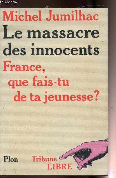 Le massacre des innocents - France, Que fais-tu de ta jeunesse?