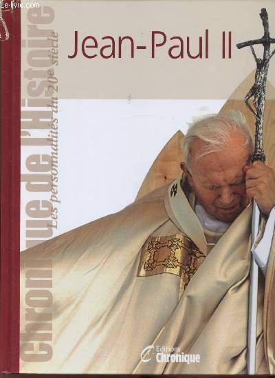 Chroniques de l'histoire Jean Paul II