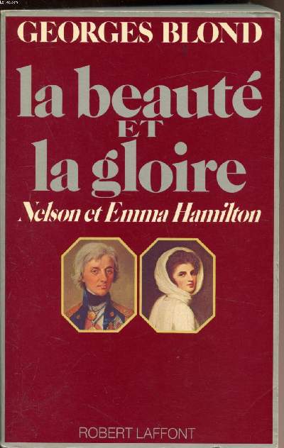 La beaut et la gloire - Nelson et Emma Hamilton