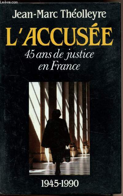 L'accuse - 45 ans de justice en France