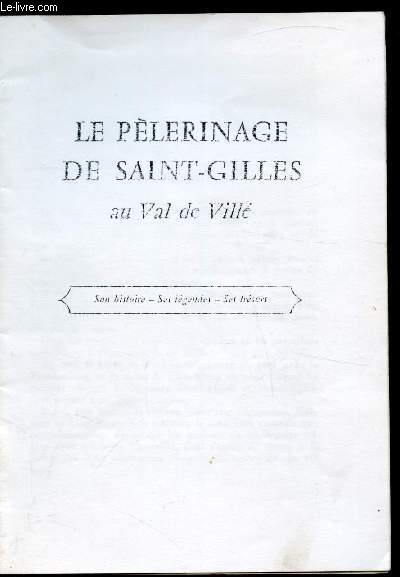Le plerinage de Saint-Gilles au Val de Vill - Son histoire, ses lgendes, ses trsors