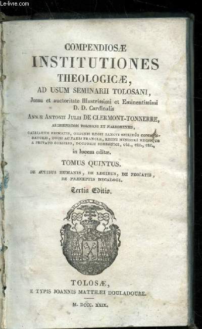 Compendiosae institutiones theologicae, ad usum seminarii tolosani - Tomus Quintus - V -