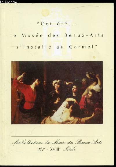 Les collections du Muse des Beaux-Arts XVe - XVIIIe Sicle