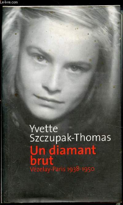 Un diamant brut - Vzelay-Paris 1938-1950