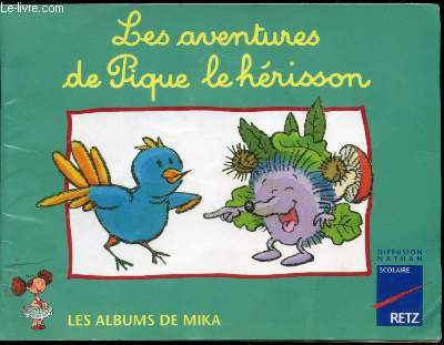 Les albums de Micka - Les aventures de Pique le hrisson