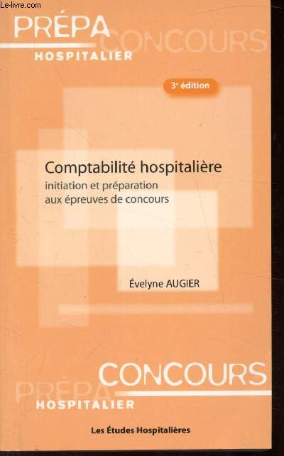 comptabilit hospitalire - Initiation et prparation aux preuves de concours -