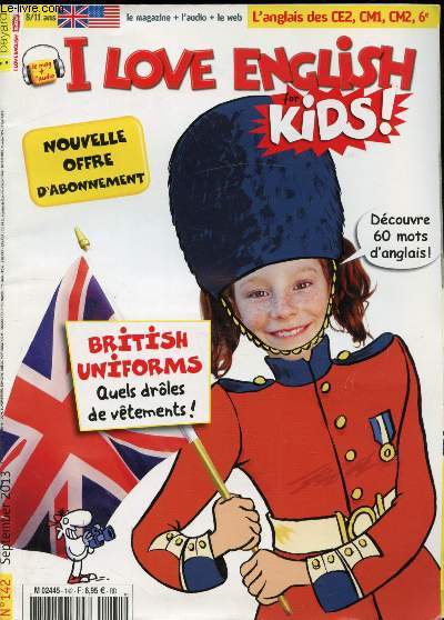 I love english for kids! - n142 - Septembre 2013 - L'anglais des CE2 CM1 , CM2 e 6me - Britishs uniforms -