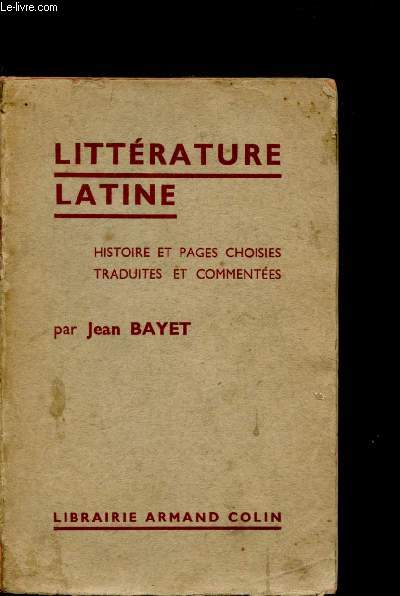 Littrature Latine - Histoire et pages choisies traduites et commentes